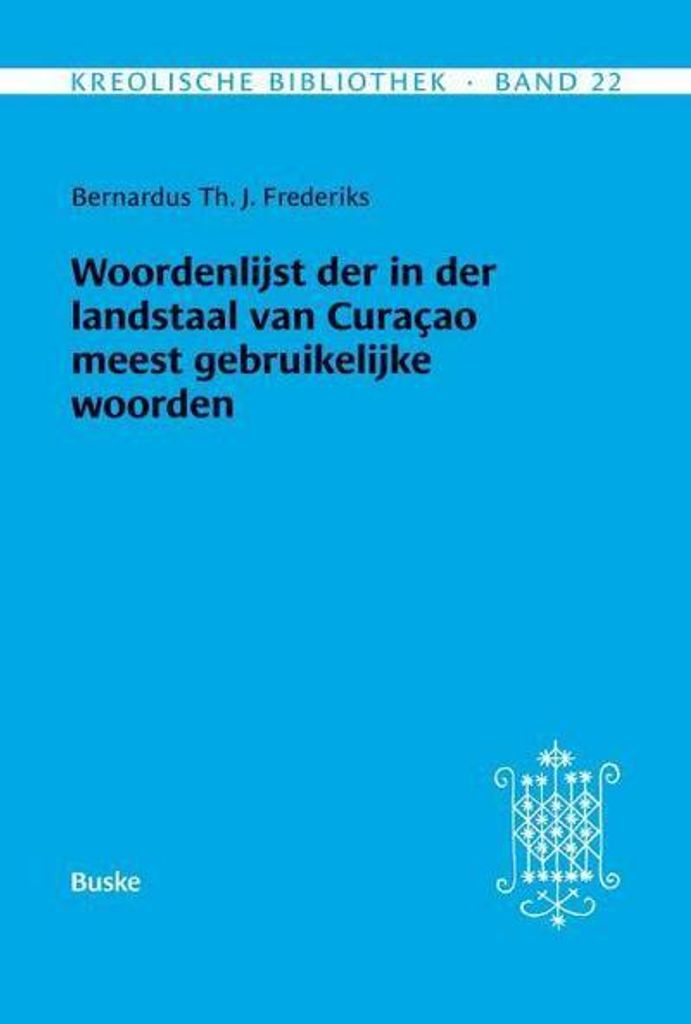 Kreolische Bibliothek 22: Woordenlijst der in der landstaal van Curaçao meest gebruikelijke woorden