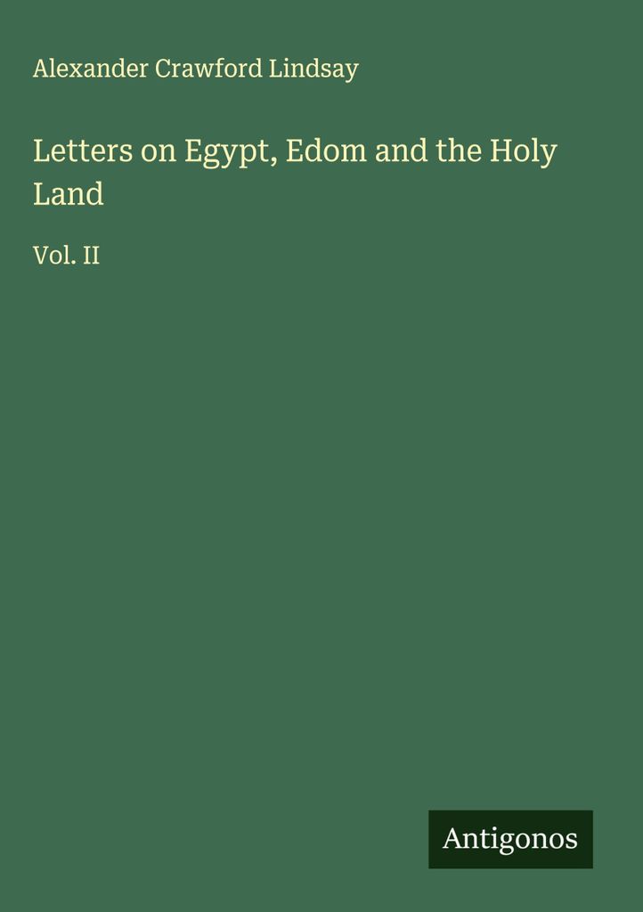 Briefe über Ägypten, Edom und das Heilige Land