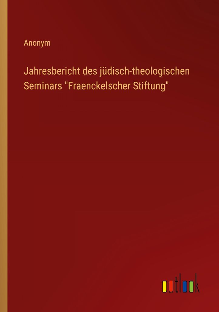 Jahresbericht des jüdisch-theologischen Seminars \Fraenckelscher Stiftung\""