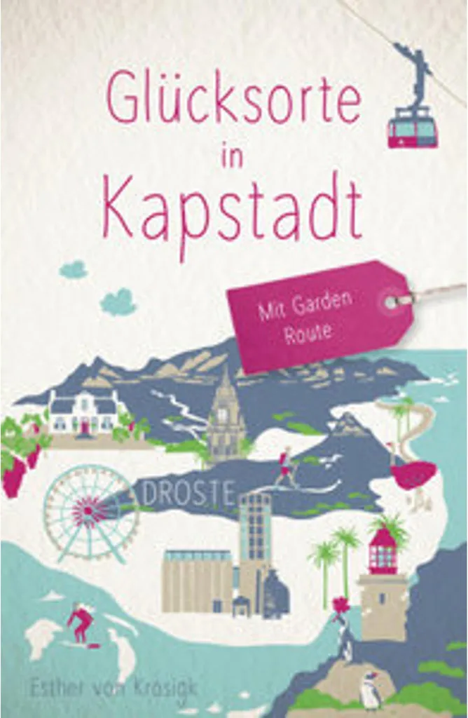 Guide Glücksorte Kapstadt avec Garden Route : 80 lieux de bonheur uniques