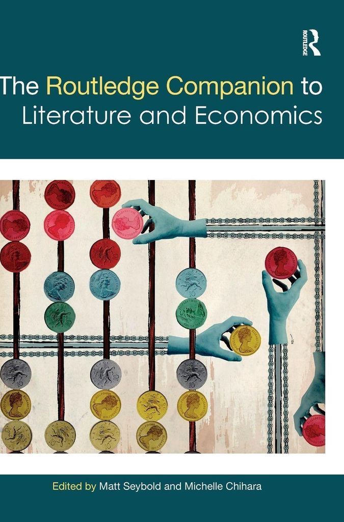 The Routledge Companion to Literature and Economics