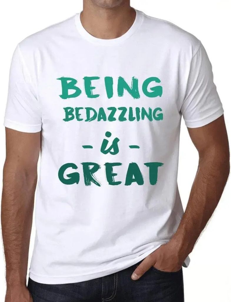 Herren Grafik T-Shirt Schillernd sein ist toll – Being Bedazzling Is Great – Öko-Verantwortlich Vintage Jahrgang Kurzarm Lustige Druck Geburtstag