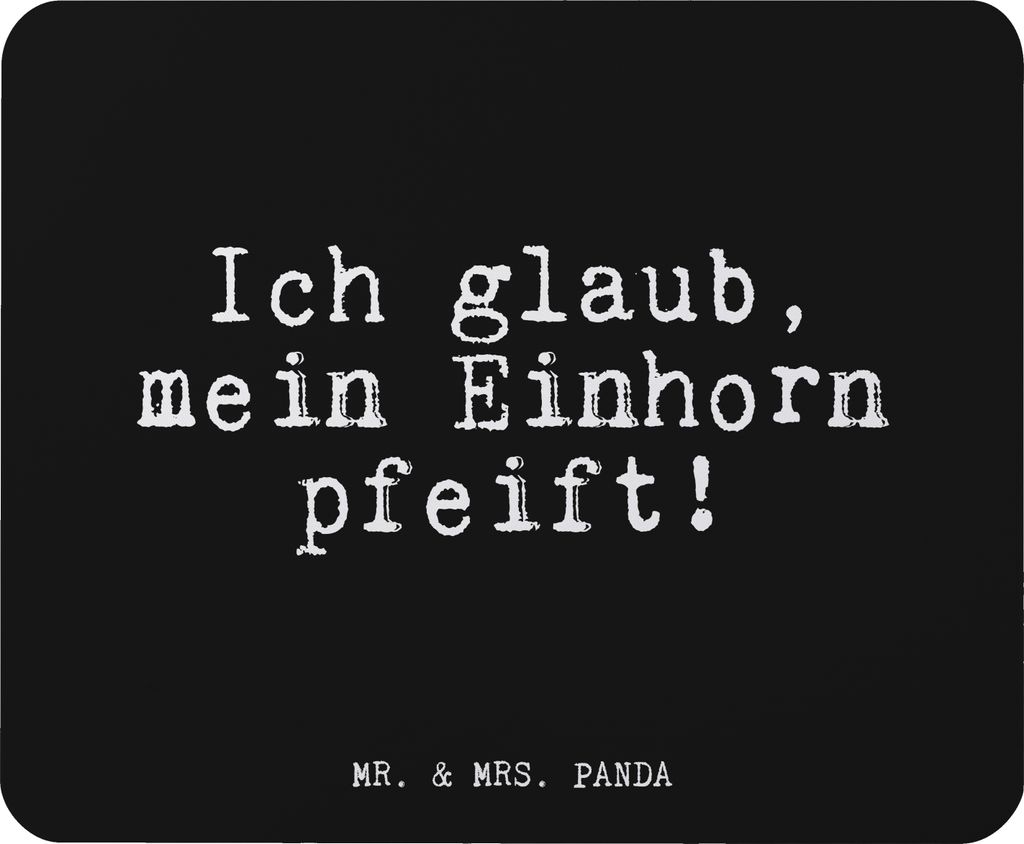 Mr. & Mrs. Panda Mauspad Ich glaub, mein Einhorn... - Schwarz - Geschenk, Liebe, pc, Unicorn, Einhorn, Mousepad, lustig, Mouse Pad, mousematte, Spr...