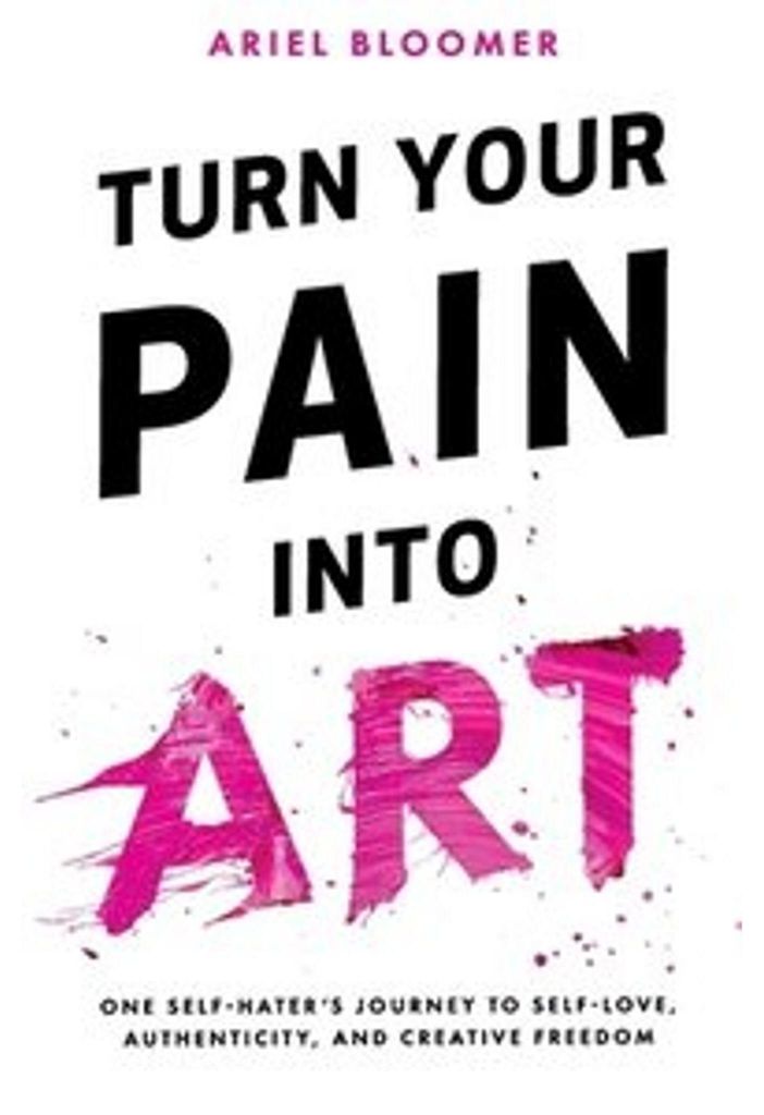 Turn Your Pain Into Art