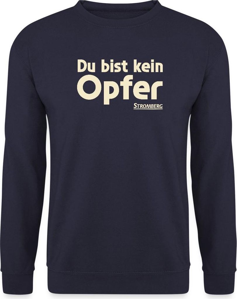 Spreadshirt Stromberg Mit Spruch Du Bist Kein Opfer Uni Pullover, XXL, Navy
