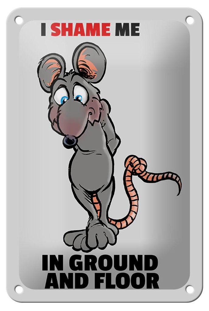 Blechschild Spruch 12x18cm I shame me in ground and floor