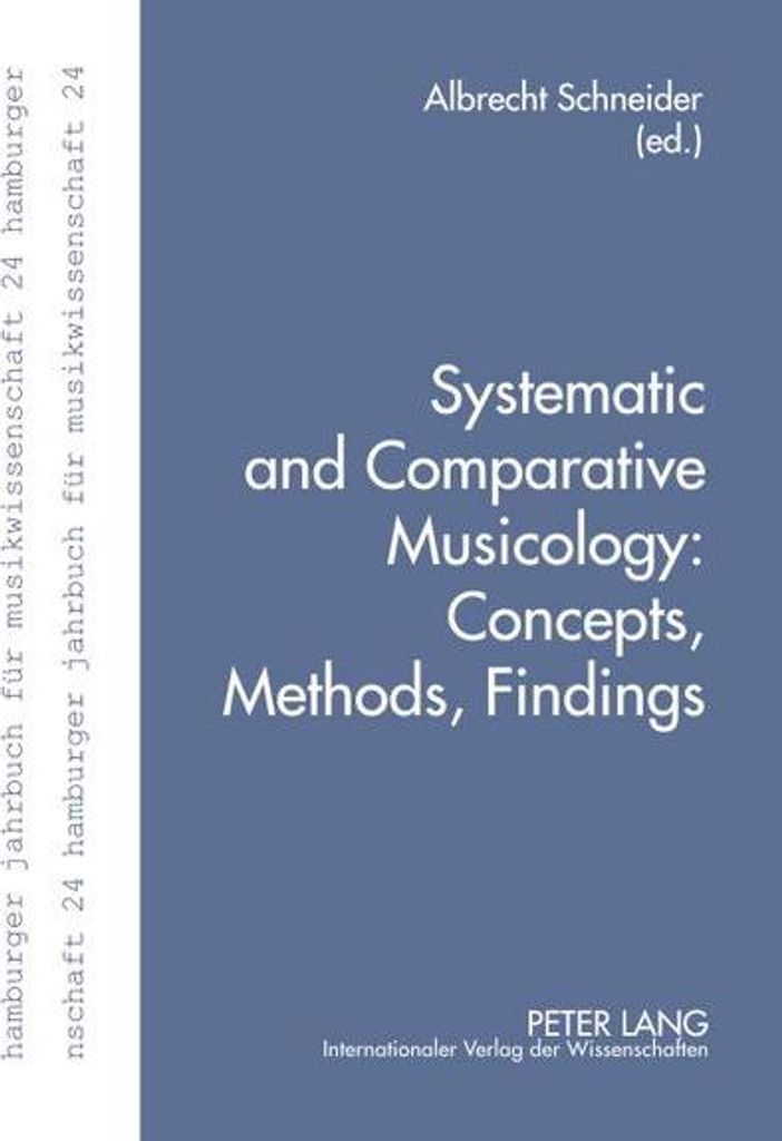 Systematic and Comparative Musicology: Concepts, Methods, Findings