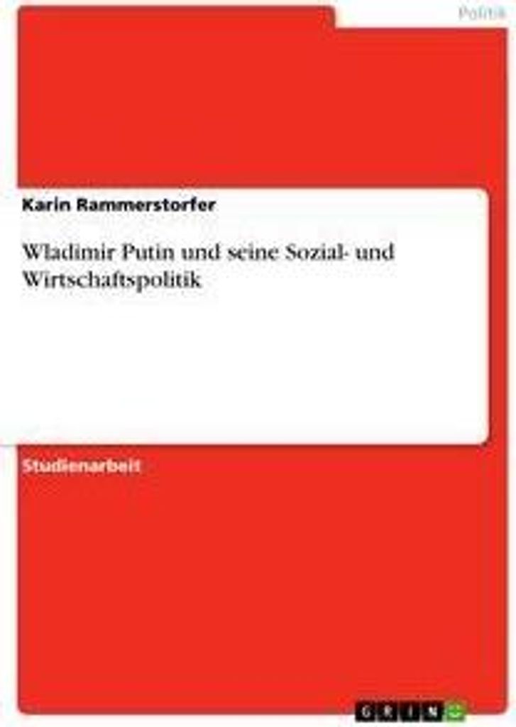 Wladimir Putin und seine Sozial- und Wirtschaftspolitik