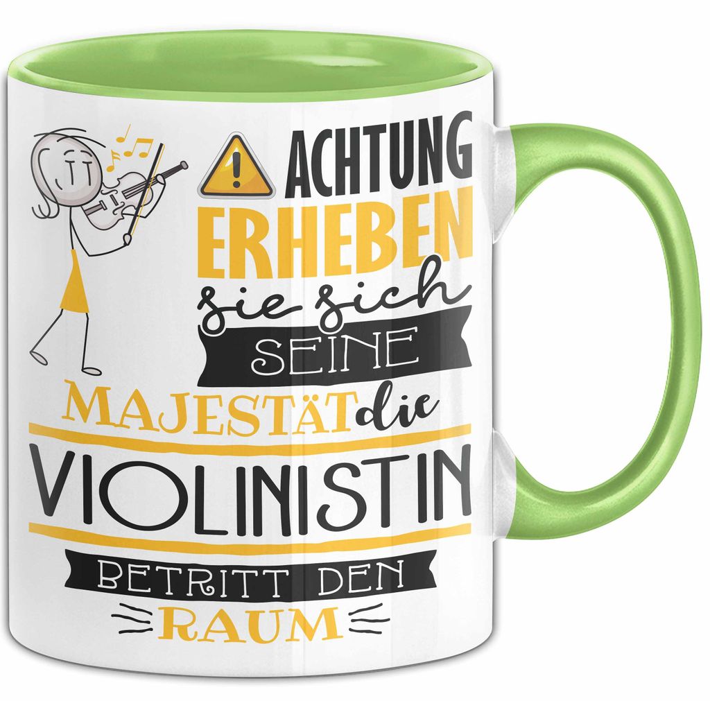Violinistin Tasse Geschenk Lustiger Spruch Bitte Erheben Sie Sich Seine Majestät Die Violinistin Betritt Den Raum (Grün)