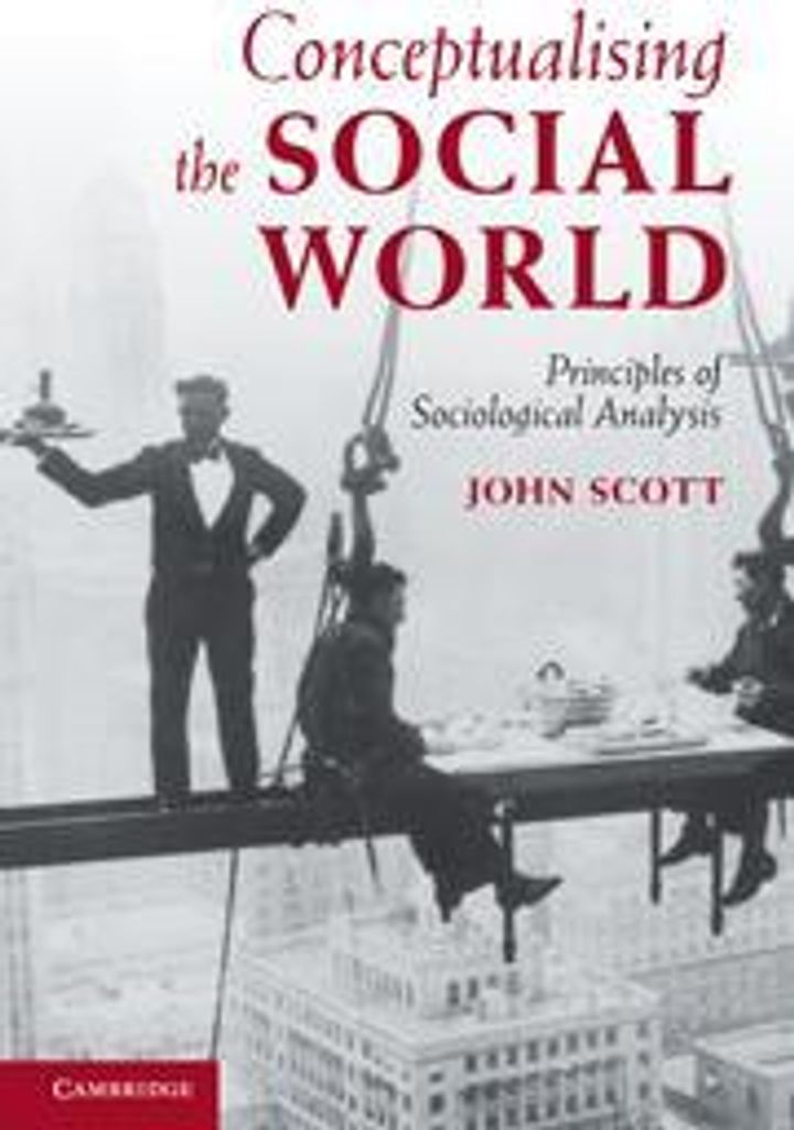 Scott, J: Conceptualising the Social World
