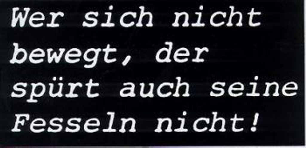 Aufkleber mit Spruch 'Wer sich nicht bewegt' und Fesseln Motiv