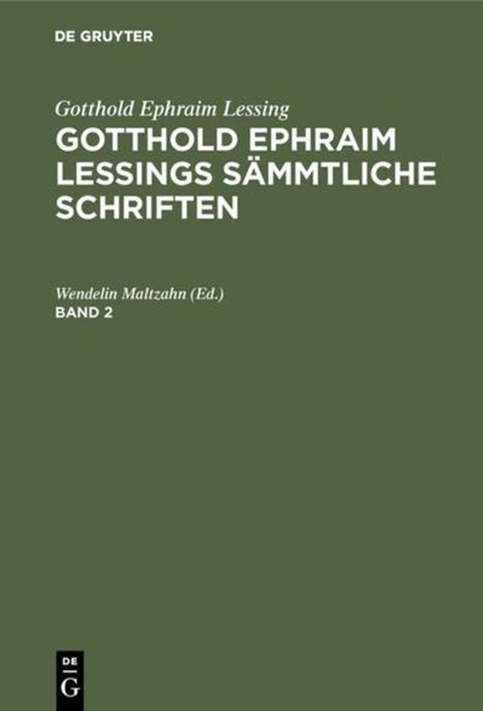 Gotthold Ephraim Lessing: Gotthold Ephraim Lessings Sämmtliche Schriften. Band 2