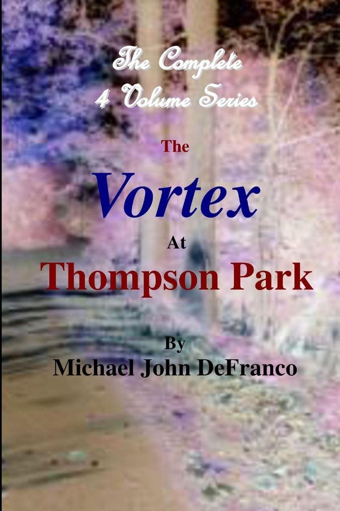 The Vortex At Thompson Park - The Complete 4 Volume Set. DeFranco, Michael.