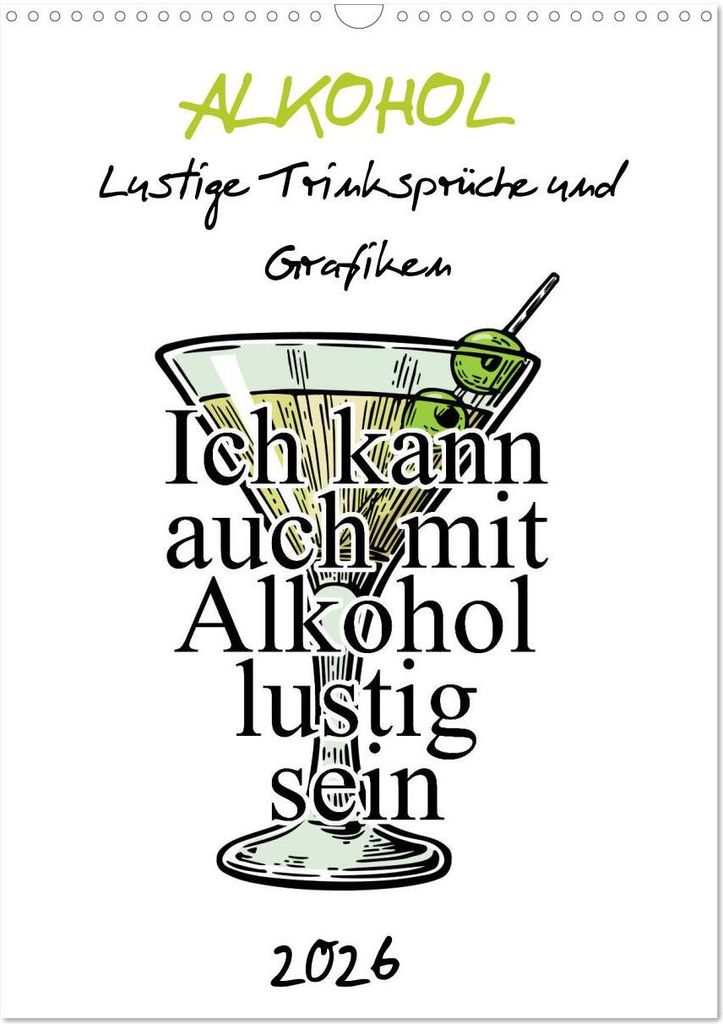 Alkohol - Lustige Trinksprüche und Grafiken (Wandkalender 2026 DIN A3 hoch), CALVENDO Monatskalender