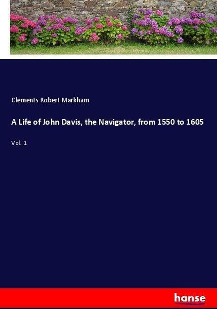 A Life of John Davis, the Navigator, from 1550 to 1605