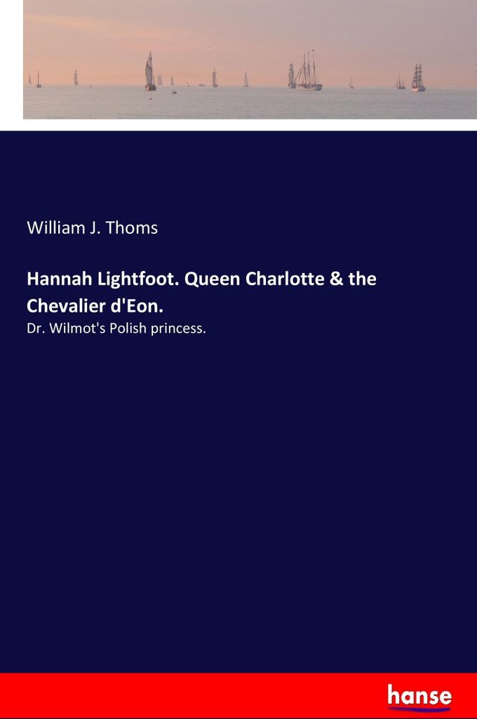 Hannah Lightfoot. Queen Charlotte & the Chevalier d'Eon.