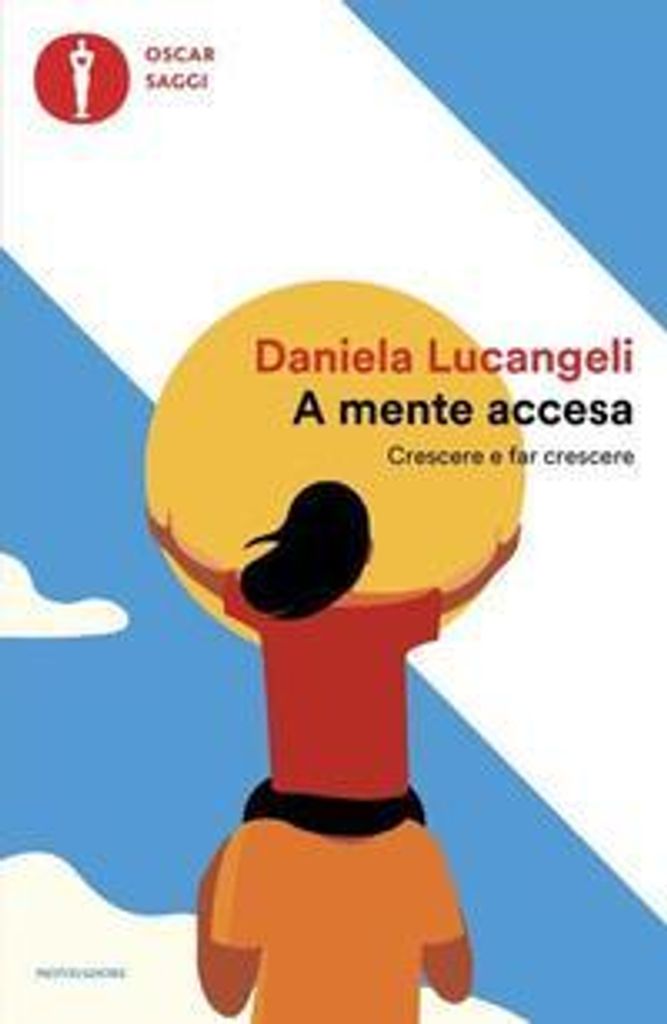 Lucangeli, D: Mente accesa. Crescere e far crescere