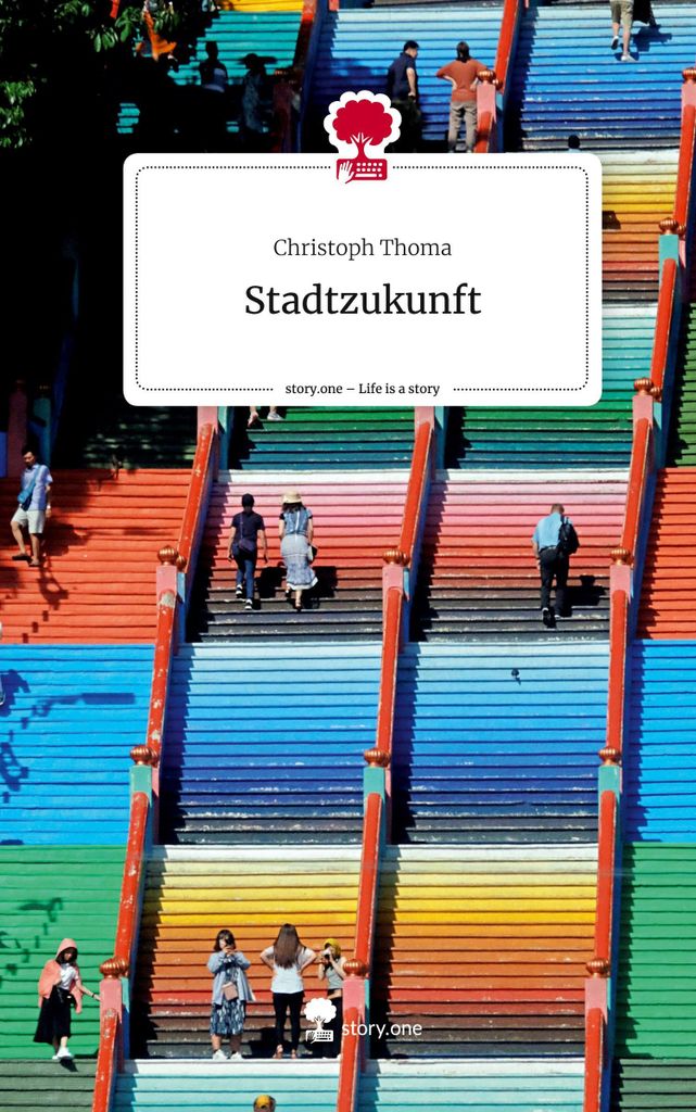 Stadtzukunft. Life is a Story - story.one