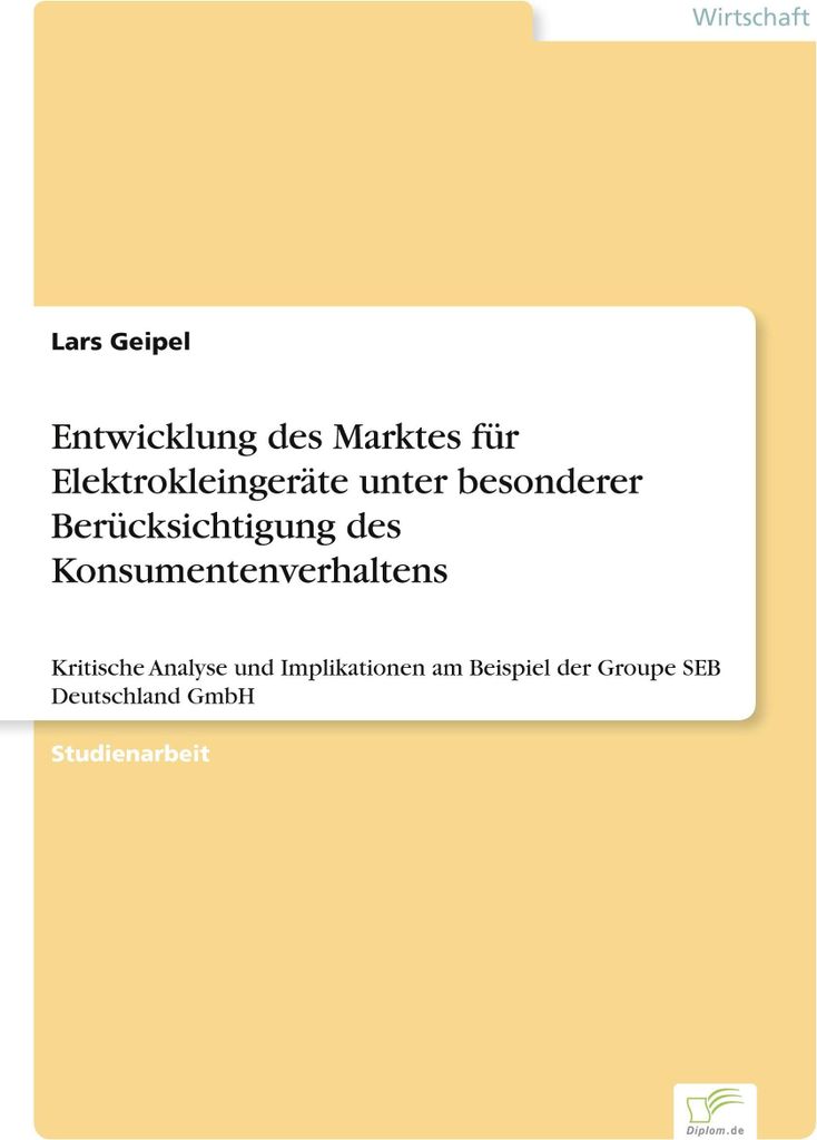 Entwicklung des Marktes für Elektrokleingeräte unter besonderer Berücksichtigung des Konsumentenverhaltens, Deutsch, Taschenbuch, 92 Seiten
