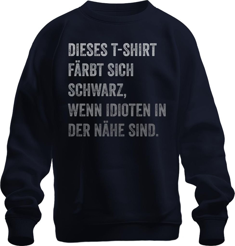 Wird schwarz wenn Idioten nah lustiges Geschenk humorvoll cool Uni Sweatshirt Pullover, Navy, S