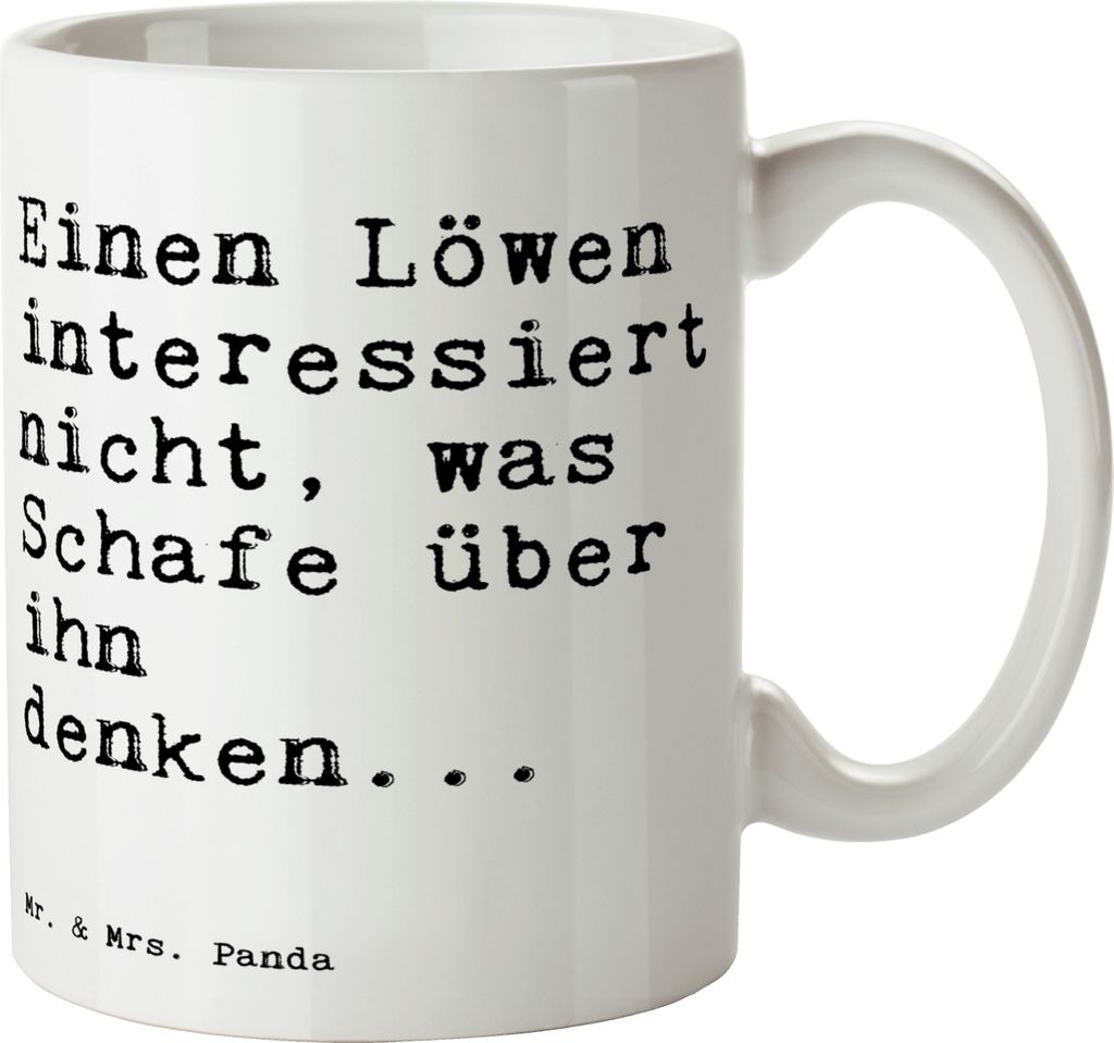 Mr. & Mrs. Panda Tasse Einen Löwen interessiert nicht,... - Weiß - Geschenk, Sprüche, Spruch, Pott, Weisheit, Freundin, Abenteuer, Kaffeetasse, ...