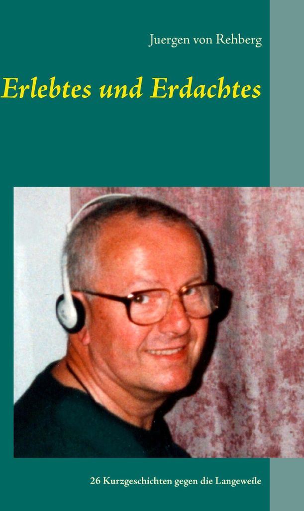 Erlebtes und Erdachtes
