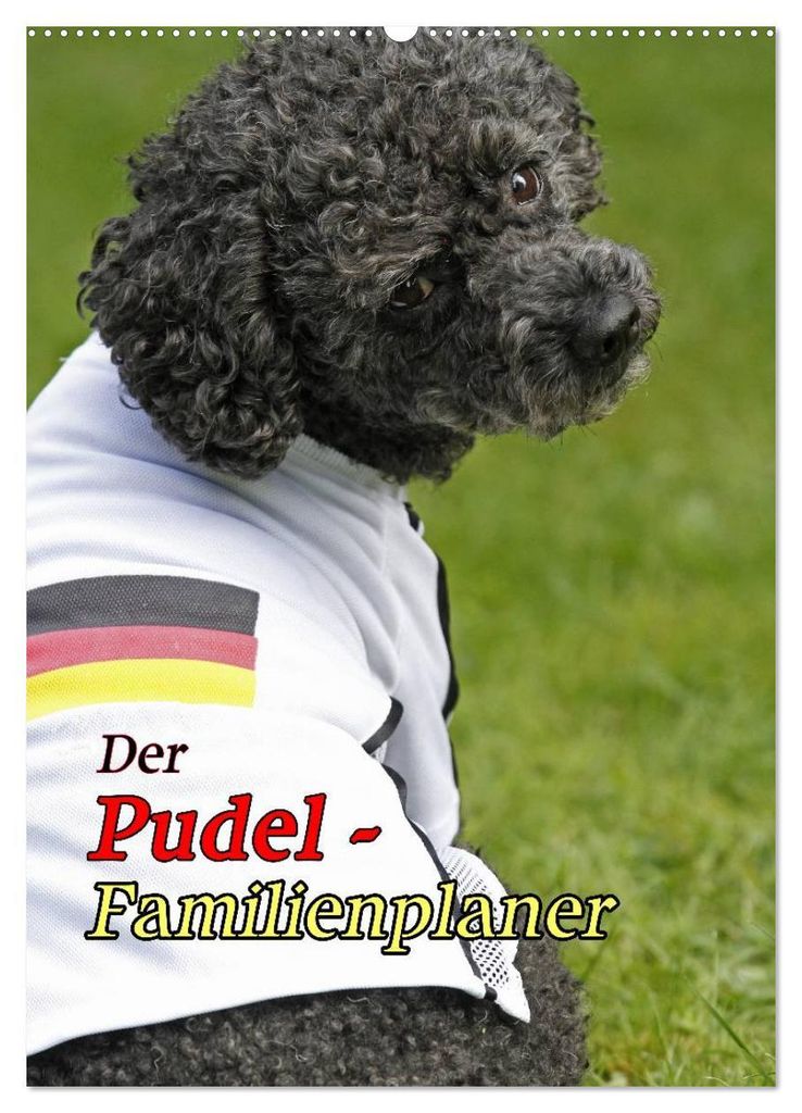 Der Pudel-Familienplaner (Wandkalender 2027 DIN A2 hoch), CALVENDO Monatskalender