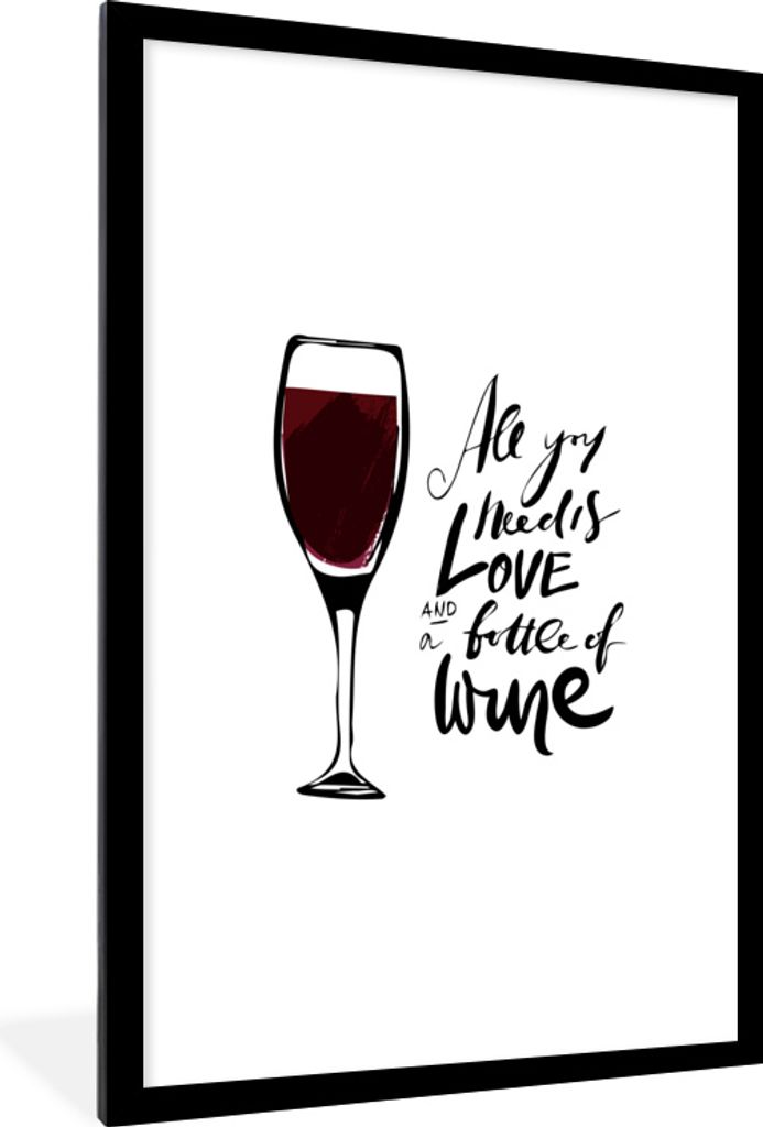 MuchoWow MuchoWow Gerahmtes Poster Wein Zitat "all you need is love and a bottle of wine" mit Weinglas 60x90 cm - Poster mit zchwarzem Bilderra...