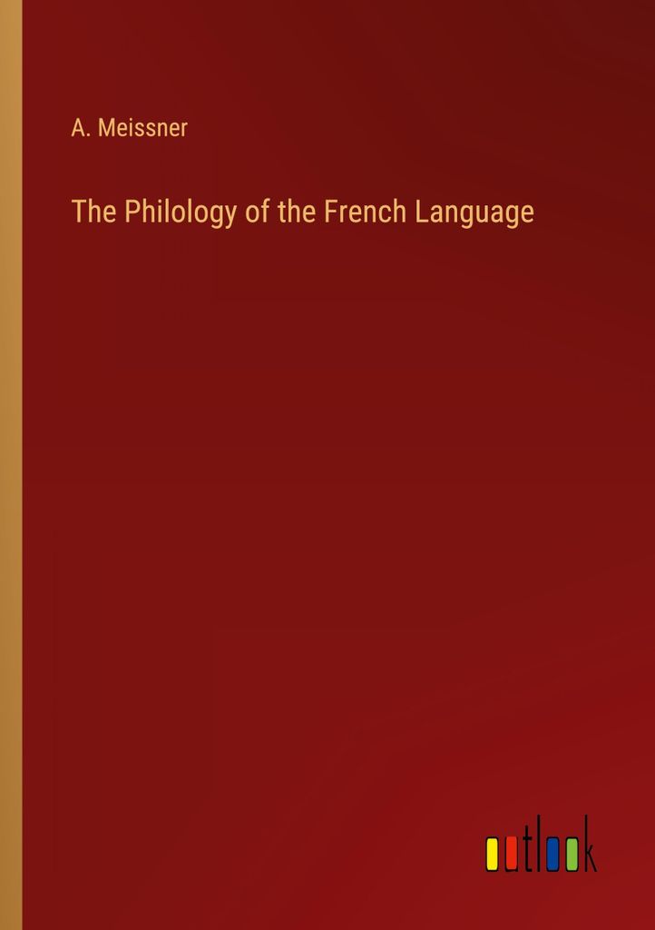 The Philology of the French Language