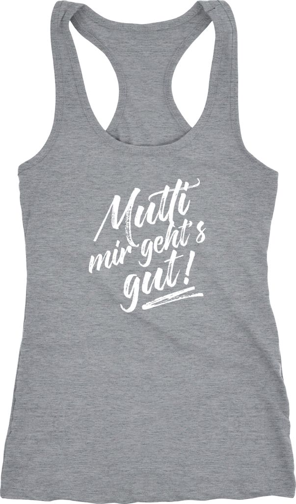 Damen Tanktop Mutti mir geht's gut! Spruch Sprüche lustig witzig Moonworks grau XL
