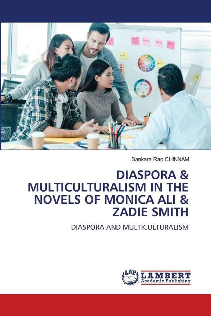 Diaspora & Multiculturalism In The Novels Of Monica Ali & Zadie Smith