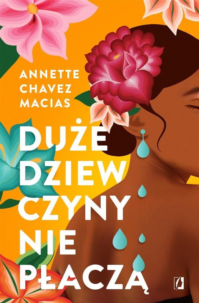 Duże dziewczyny nie płaczą - Annette Chavez Macias (Buch auf Polnisch)