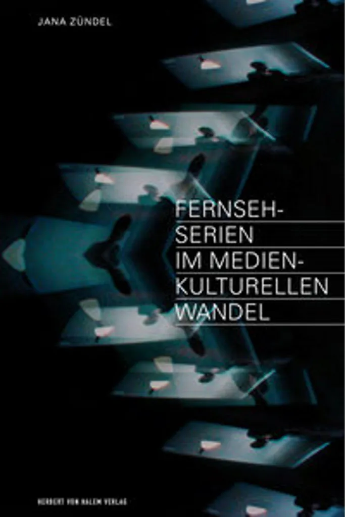 Fernsehserien im medienkulturellen Wandel : Étude Critique et Théorique