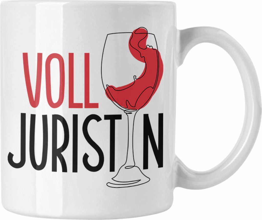 Trendation - Volljuristin Tasse Wein Geschenk Jura Lustiger Spruch Geschenkidee Juristin (Weiß)