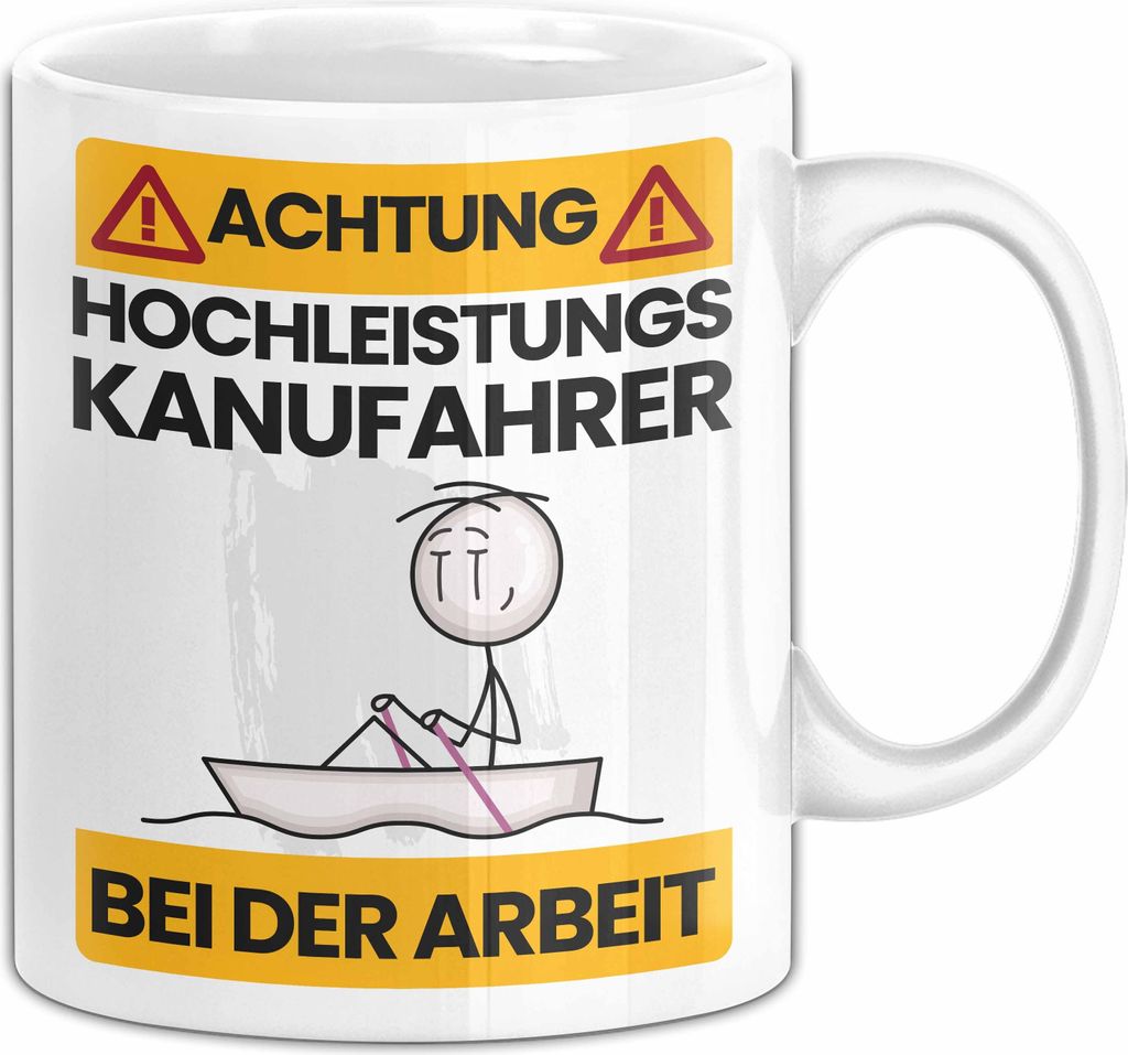 Kanufahrer Tasse Geschenk Lustiger Spruch Geschenkidee für Kanufahrer Achtung Hochleistungs Kanufahrer Bei Der Arbeit (Weiß)