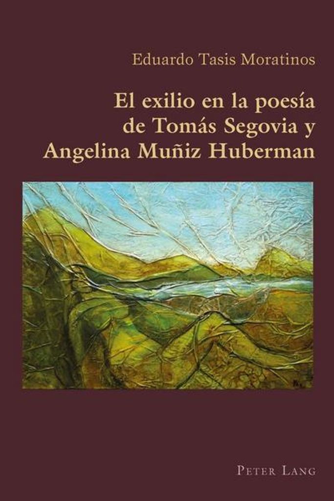 Das Exil in der Lyrik von Tomás Segovia und Angelina Muñiz Huberman