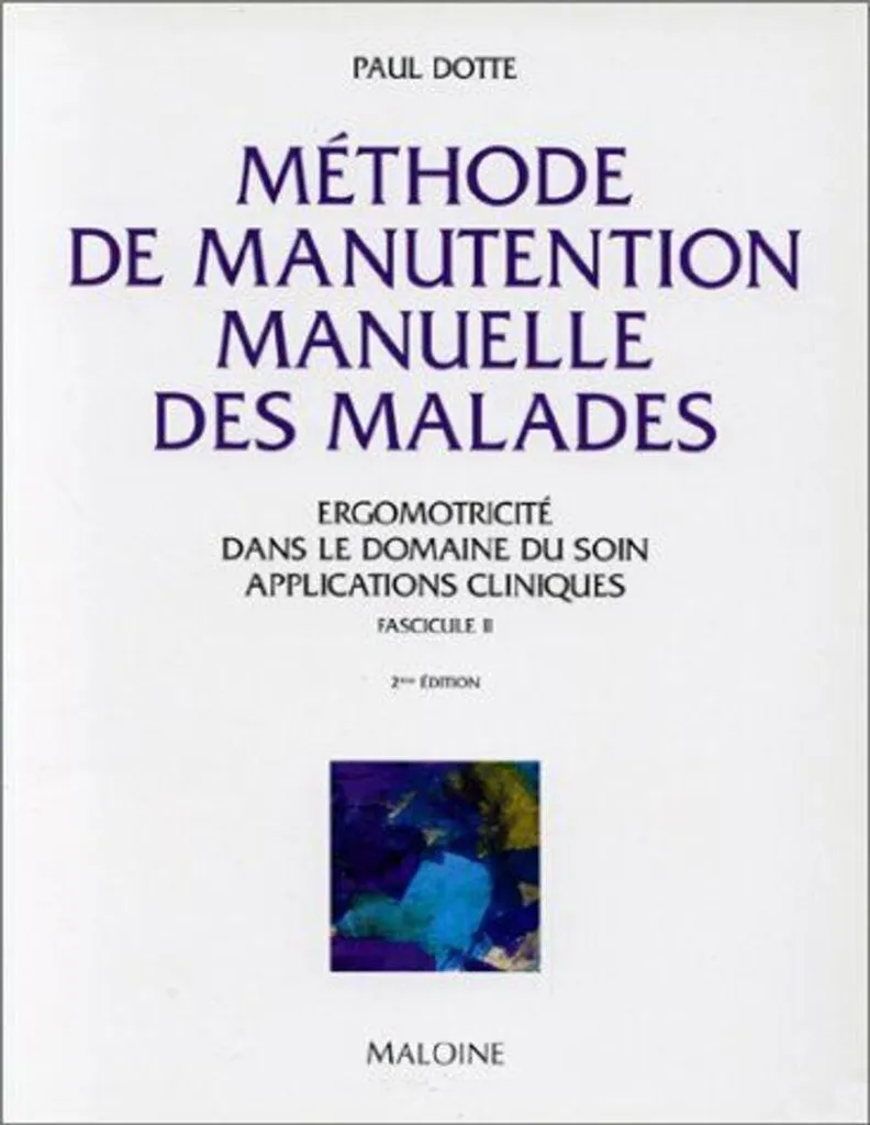 Guide pratique manutention manuelle des malades : Applications concrètes