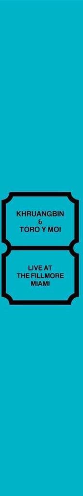 Khruangbin & Toro Y Moi: Live At The Fillmore Miami - - (LP / L)