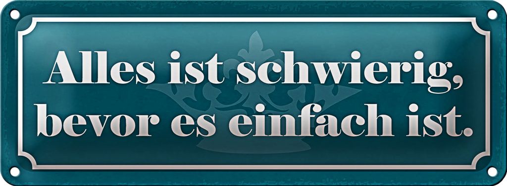 Blechschild Spruch 27x10cm alles schwierig bevor einfach Dekoration