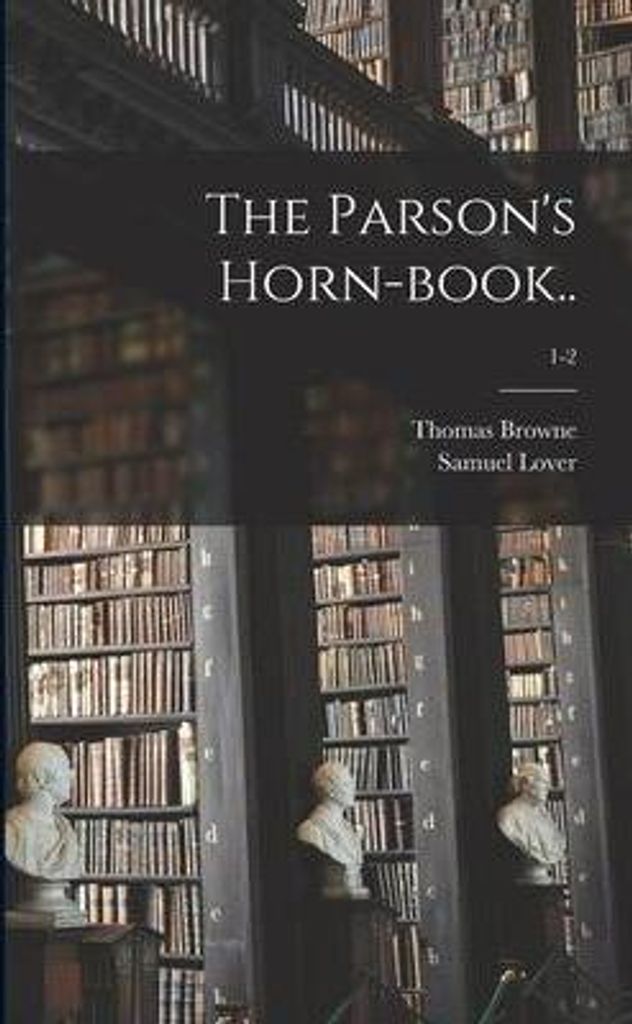 The Parson's Horn-book..; 1-2