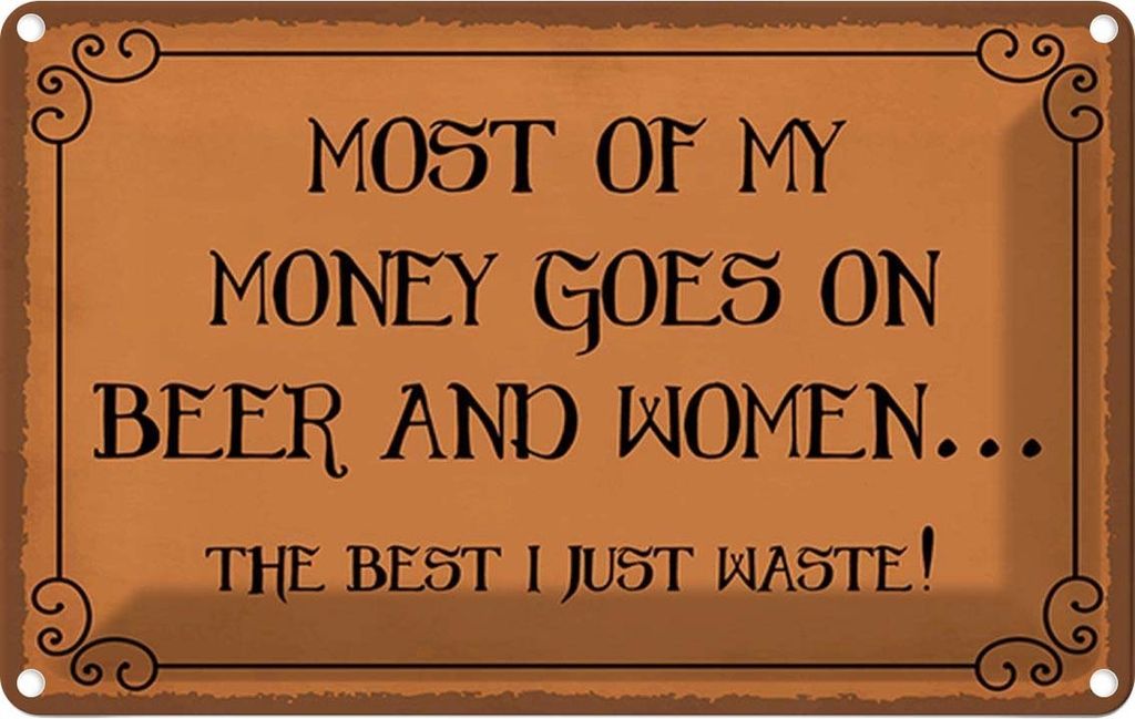 vianmo Blechschild 12x18 cm most of my money Beer and women Spruch Zitat