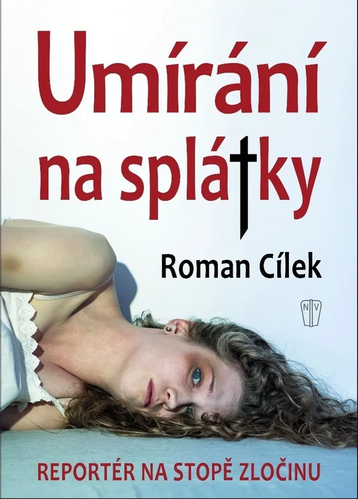 Décrypter l'Enquête Criminelle : Umírání na splátky de Roman Cílek