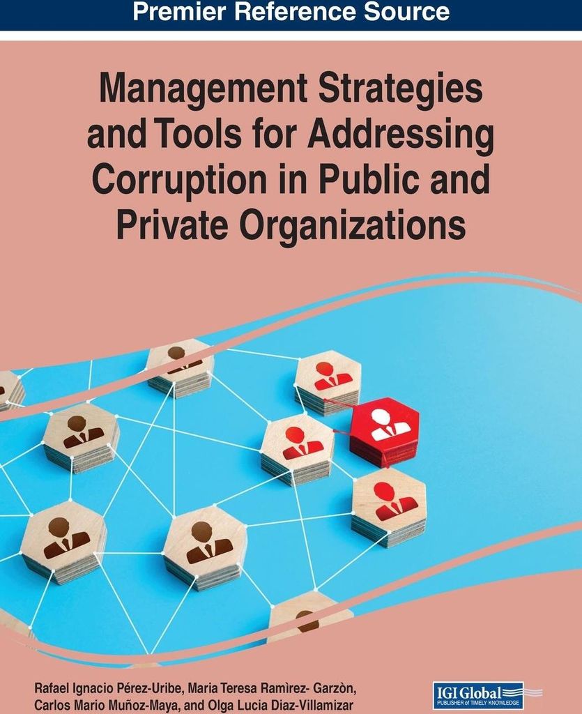 Management Strategies and Tools for Addressing Corruption in Public and Private Organizations