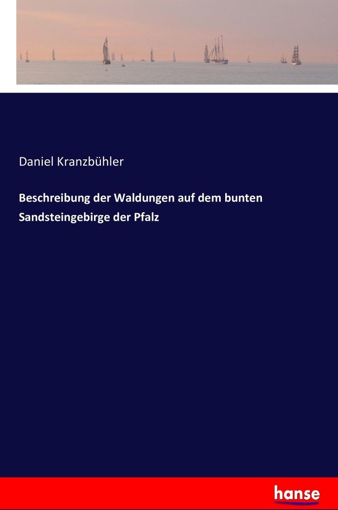 Beschreibung der Waldungen auf dem bunten Sandsteingebirge der Pfalz