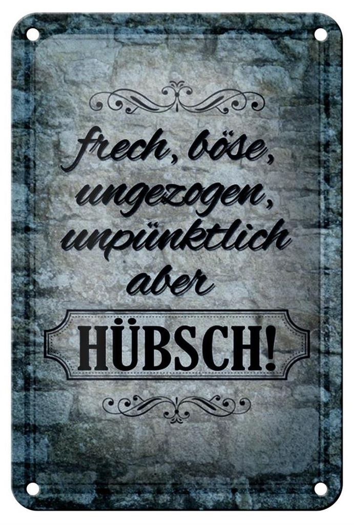 Blechschild Spruch 12x18cm frech böse ungezogen aber hübsch