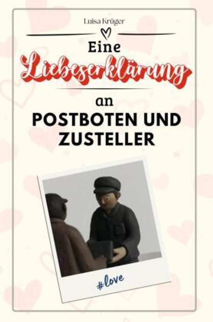 Eine Liebeserklärung an Postboten und Zusteller - Die große Hommage - das perfekte Geschenk für Weihnachten und Geburtstag und jeden Anlass