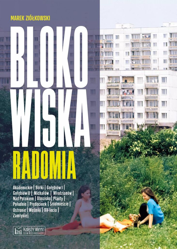 Blokowiska Radomia - Marek Ziółkowski (Literatur und Erinnerungen auf Polnisch)