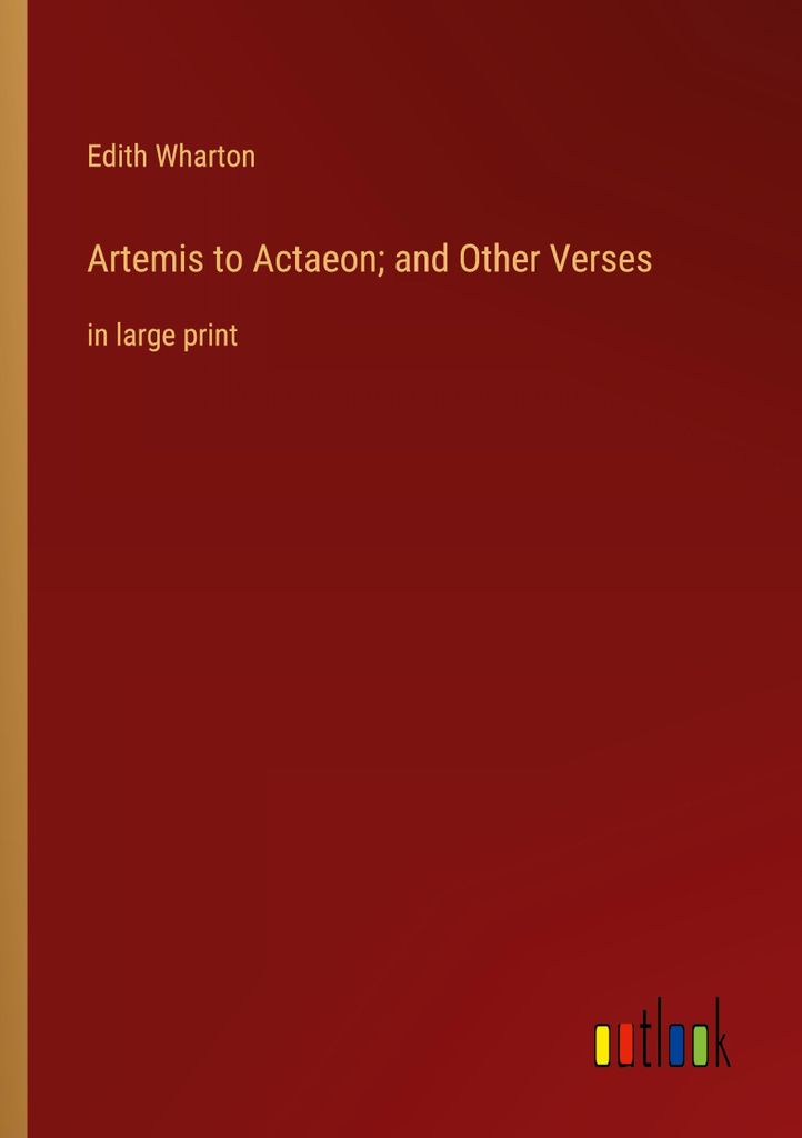 Artemis to Actaeon and Other Verses