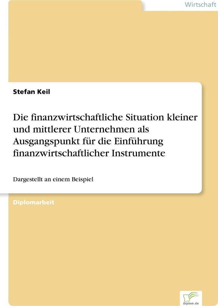 Die finanzwirtschaftliche Situation kleiner und mittlerer Unternehmen als Ausgangspunkt für die Einführung finanzwirtschaftlicher Instrumente