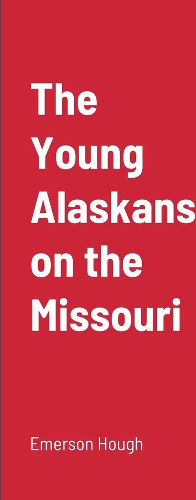 The Young Alaskans on the Missouri